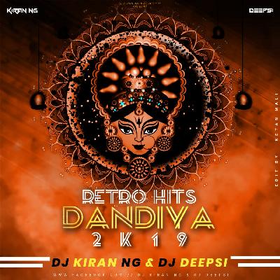 Retro Hits Dandiya 2K19 - Dj Kiran (NG) & Dj Deepsi